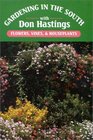 Gardening in the South: Flowers, Vines,  Houseplants (Gardening in the South with Don Hastings)