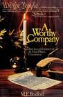 A Worthy Company Brief Lives of the Framers of the United States Constitution