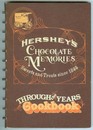 Hershey's Chocolate Memories: Sweets and Treats Since 1895, Through the Years Cookbook