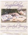 Scrapbooking Your Spiritual Journey  Inspiring You to Tell the Stories of God's Faithfulness in Your Life