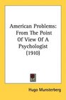 American Problems From The Point Of View Of A Psychologist