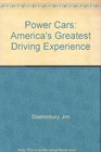 Power Cars America's Greatest Driving Experience