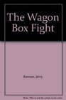 The Wagon Box Fight