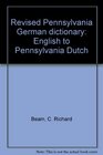 Revised Pennsylvania German Dictionary English to Pennsylvania Dutch