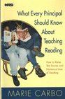 What Every Principal Should Know About Teaching Reading How to Raise Test Scores and Nurture a Love of Reading