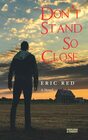 Don't Stand So Close (The Collected Novels of Eric Red)
