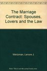 The Marriage Contract Spouses Lovers and the Law