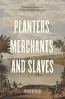 Planters Merchants and Slaves Plantation Societies in British America 16501820