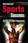 Unlimited Sports Success The Power of Hypnosis