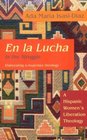 En LA Lucha in the Struggle A Hispanic Women's Liberation Theology