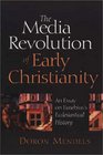 The Media Revolution of Early Christianity An Essay on Eusebius's Ecclesiastical History