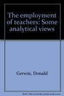 The employment of teachers Some analytical views