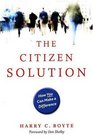 The Citizen Solution How You Can Make a Difference