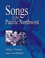 Songs of the Pacific Northwest 2nd Edition