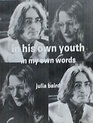 In His Own Youth in My Own Words Childhood of John Lennon