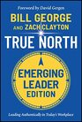 True North Leading Authentically in Today's Workplace Emerging Leader Edition