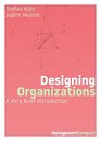 Designing Organizations A Very Brief Introduction