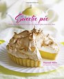 Sweetie Pie Deliciously indulgent recipes for dessert pies tarts and flans