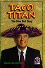 Taco Titan The Glen Bell Story