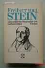 Freiherr vom Stein Eine politische Biographie