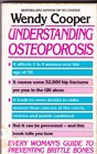 UNDERSTANDING OSTEOPOROSIS EVERY WOMAN'S GUIDE TO PREVENTING BRITTLE BONES