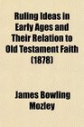 Ruling Ideas in Early Ages and Their Relation to Old Testament Faith