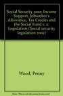 Social Security 2001 Income Support Jobseeker's Allowance Tax Credits and the Social Fund v 2 Legislation