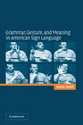 Grammar Gesture and Meaning in American Sign Language
