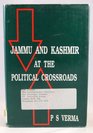 Jammu and Kashmir at the Political Crossroads