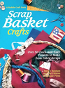 Scrap Basket Crafts Over 50 QuickAndEasy Projects to Make from Fabric Scraps