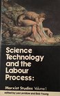 Science Technology and the Labour Process