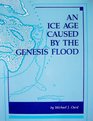 Ice Age Caused by the Genesis Flood