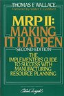 MRPII  Making It Happen The Implementers Guide to Success with Manufacturing Resource Planning
