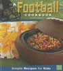 A Football Cookbook Simple Recipes for Kids