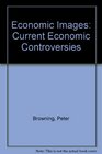 Economic Images Current Economic Controversies