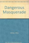 Dangerous Masquerade