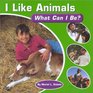 I Like Animals What Can I Be