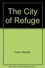 The City of Refuge The Collected Stories of Rudolph Fisher