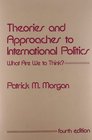 Theories and Approaches to International Politics What Are We to Think