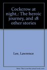 Cockcrow at night The heroic journey and 18 other  stories