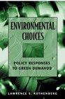 Environmental Choices Policy Responses to Green Demands