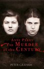 Anne Perry The Murder of the Century