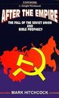 After the Empire The Fall of the Soviet Union and Bible Prophecy