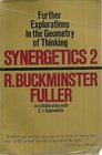 Synergetics 2 Explorations in the Geometry of Thinking