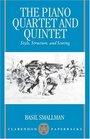 The Piano Quartet and Quintet Style Structure and Scoring