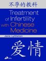 Treatment of Infertility With Chinese Medicine