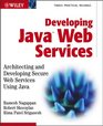 Developing Java Web Services Architecting and Developing Secure Web Services Using Java