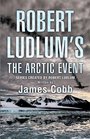 Robert Ludlum's The Arctic Event A CovertOne Novel
