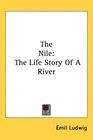 The Nile The Life Story Of A River