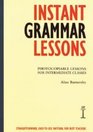 Instant Grammar Lessons Photocopieable Lessons for Intermediate Classes